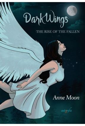 Dark Wings - The Rise Of The Fallen - Anne Moon | 