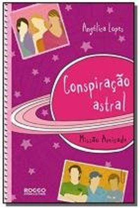 Conspiração Astral - Missão Amizade - Lopes,Angélica | 