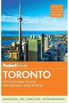 Fodor's Toronto - With Niagara Falls & The Niagara Wine Region - Fodor's Travel Guides | 