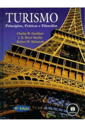 Turismo - Princípios, Práticas e Filosofias - Goeldner,Charles R. Ritchie,J. R. Brent Mcintosh,Robert W. | 
