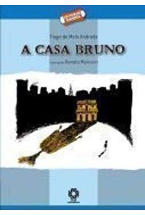 A Casa Bruno - Col. Leituras da Hora - Andrade,Tiago de Melo | 