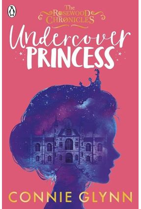 Undercover Princess - The Rosewood Chronicles 1 - Glynn,Connie | 