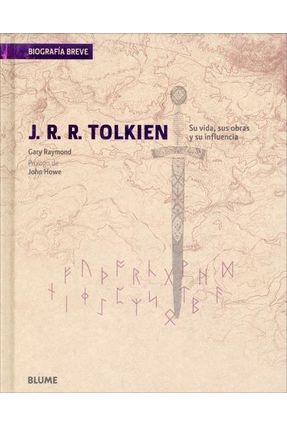 Edição antiga - J. R. R. Tolkien - Su Vida, Sus Obras Y Su Influencia - Howe,John Raymond,Gary | 