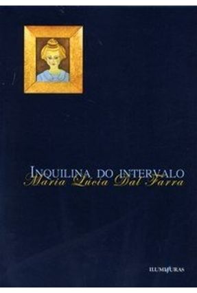 Inquilina do Intervalo - Farra,Maria Lucia Dal | Nisrs.org