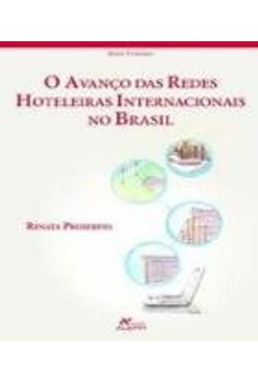 O Avanço Das Redes Hoteleiras Internacionais No Brasil - Proserpio,Renata | 