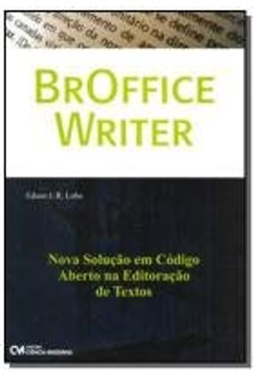 Broffice Writer - Nova Solução em Código Aberto na Editoração de Textos - Lobo,Edson J. R. | 