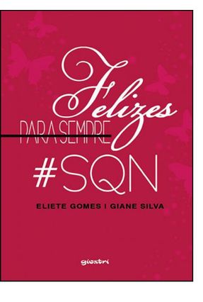 Felizes Para Sempre #Sqn - Gomes,Eliete | 