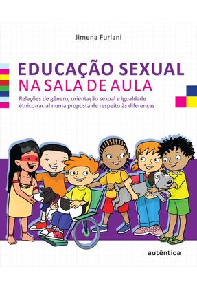 Educação Sexual Na Sala de Aula - Relações de Gênero, Orientação Sexual e Igualdade Étnico-racial - Furlani,Jimena | 