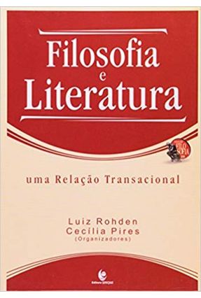 Filosofia e Literatura - Uma Relação Transacional - Rohden,Luiz Pires,Cecilia | 