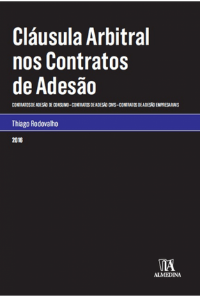 Cláusula Arbitral Nos Contratos de Adesão - Col. Monografias - Rodovalho,Thiago | 