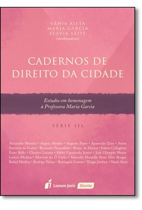 Cadernos de Direito da Cidade - Estudos Em Homenagem À Professora Maria Garcia - Série III - Aieta,Vânia | 