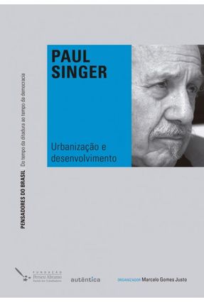 Urbanização e Desenvolvimento - Singer,Paul Justo,Marcelo Gomes | 