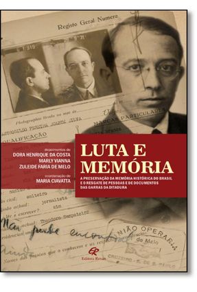 Luta e Memória - Ciavatta,Maria Vianna,Marly Costa,Dora Henrique Da Melo,Zuleide Faria De | 
