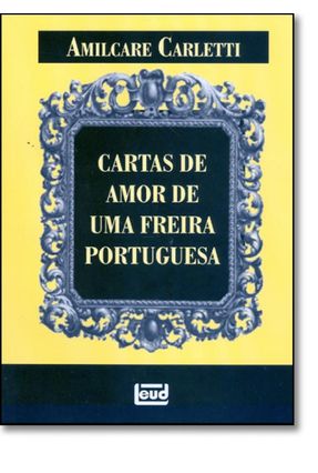Cartas de Amor de uma Freira Portuguesa - Carletti,Amilcare | Nisrs.org