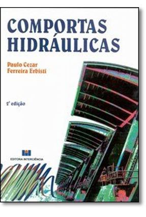 Comportas Hidráulicas - Erbisti,Paulo Cezar Ferreira | 