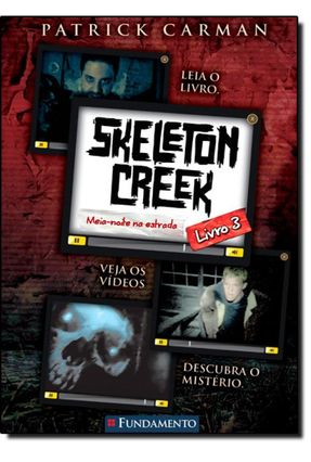 Skeleton Creek - Meia-Noite na Estrada - Livro 3 - Carman,Patrick | 