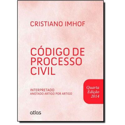 Código de Processo Civil Interpretado - 4ª Ed. 2014
