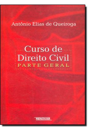 Curso de Direito Civil - Parte Geral - Queiroga,Antônio Elias de | Nisrs.org