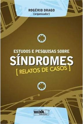 Estudos e Pesquisas Sobre Síndromes - Relatos de Casos - Drago,Rogério | Nisrs.org
