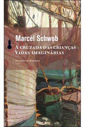 A Cruzada Das Crianças / Vidas Imaginárias - Schwob,Marcel | 