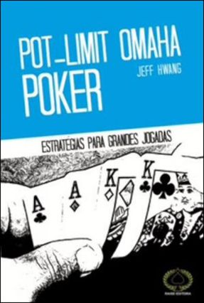 Pot-limit Omaha Poker - Estratégias Para Grandes Jogadas - Hwang,Jeff | 