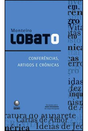 Conferências, Artigos e Crônicas - Lobato,Monteiro | 
