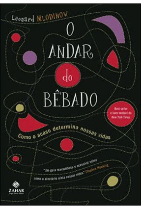 O Andar do Bêbado - Como o Acaso Determina Nossas Vidas - Saraiva