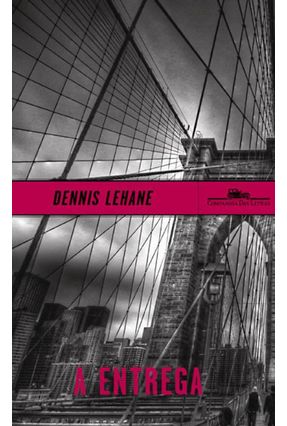 A Entrega - Dennis Lehane | 