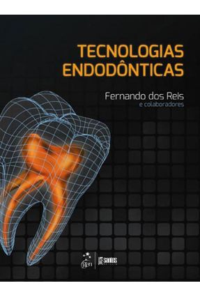 Tecnologias Endodônticas - Reis ,Fernando Dos | 