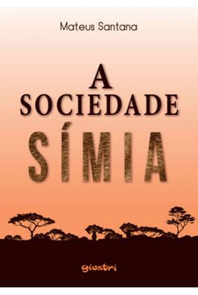 A Sociedade Símia - Mateus Santana | 