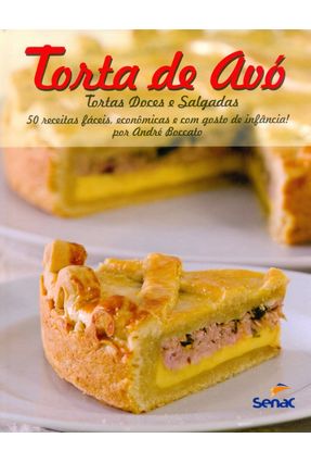 Torta De Avó 50 Receitas Fáceis Econômicas E Com Gosto De Infância Torta De Avó 50 Receitas Fáceis Econômicas E Com Gosto De Infância