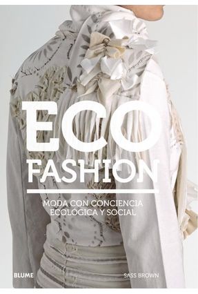 Eco Fashion - Moda Con Conciencia Ecológica Y Social - Brown,Sass | 