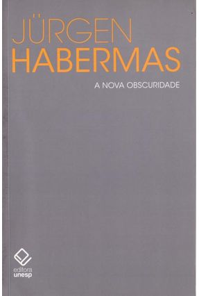 A Nova Obscuridade - Jürgen Habermas | 