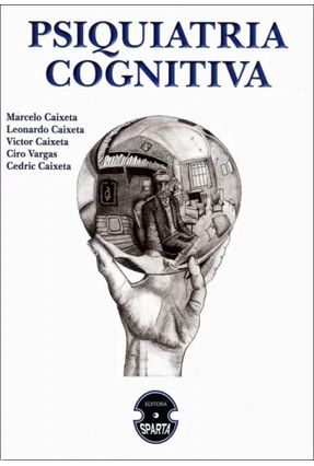 Psiquiatria Cognitiva - Caixeta,Leonardo Caixeta,Marcelo Caixeta,Victor | 