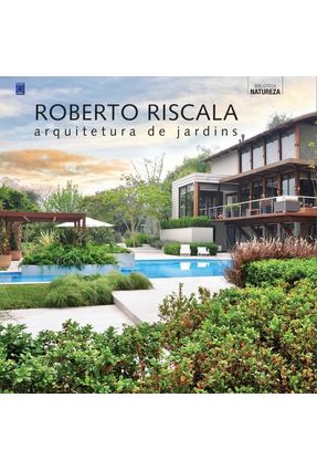 Roberto Riscala - Arquitetura De Jardins - Riscala,Roberto | 