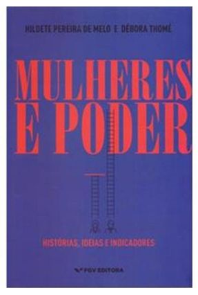 Mulheres e Poder - Pereira De Melo,Hildete Thome,Debora | 