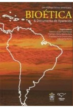 Um Diálogo Latino-americano - Bioética & Documento de Aparecida - Ramos,Dalton Luiz de Paula Petrini,João Carlos | 