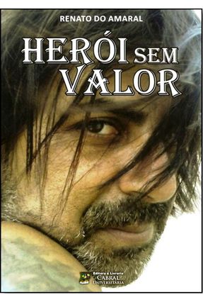 Herói Sem Valor - Amaral,Renato do | 