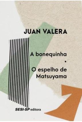 A Bonequinha - o Espelho De Matsuyama - Juan Valera | 