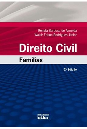 Direito Civil - Famílias - 2ª Ed. - Almeida,Renata Barbosa de Rodrigues Júnior,Walsir Edson | Nisrs.org