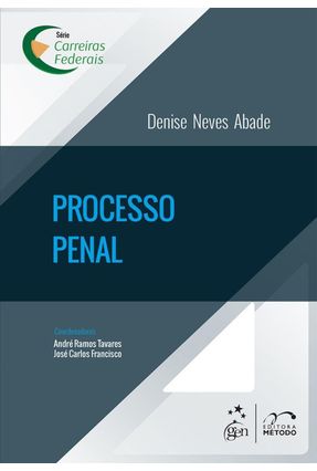 Usado - Processo Penal - Série Carreiras Federais - Francisco,José Carlos Abade,Denise Neves Tavares,André Ramos | Nisrs.org