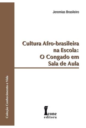 Cultura Afro-brasileira na Escola - O Congado em Sala de Aula - Brasileiro,Jeremias | Nisrs.org