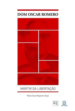 Dom Oscar Romero - Mártir da Libertação - Bingemer,Maria Clara | 