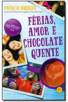Férias, Amor e Chocolate Quente - Barboza,Patrícia | 