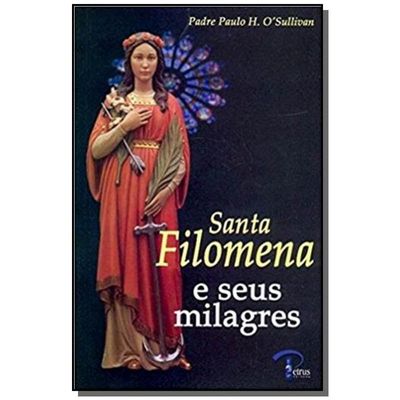 Santa Filomena e seus Milagres - Grátis 01 Terço