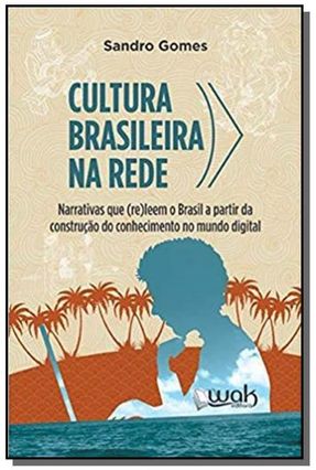 Cultura Brasileira Na Rede - Gomes,Sandro | Nisrs.org