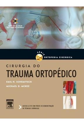 Cirurgia do Trauma Ortopédico - Schemitsch, Emil McKee,Michael | 