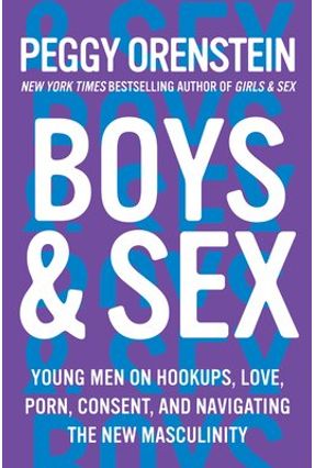 Napoleon Sex - Boys & Sex - Young Men On Hookups, Love, Porn, Consent, And ...