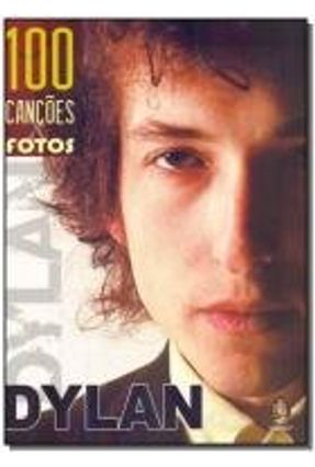 Dylan - 100 Canções & Fotos - MILES,BARRY | 