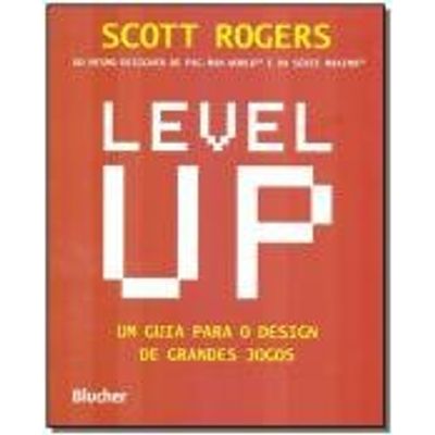 Level Up - Um Guia Para o Design de Grandes Jogos